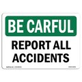 Signmission OSHA BE CAREFUL Sign, Report All Accidents, 7in X 5in Decal, 5" W, 7" L, Landscape OS-BC-D-57-L-10038